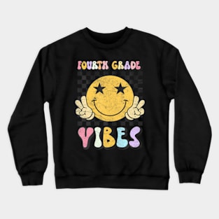 Fourth Grade Vibes 4Th Grade Back To School Teacher Student Crewneck Sweatshirt